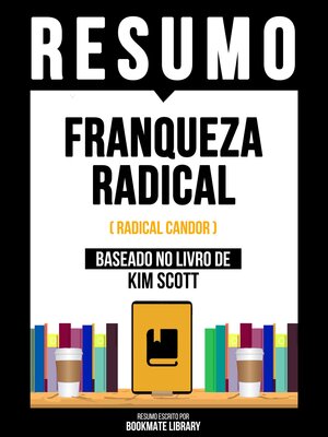 cover image of Resumo--Franqueza Radical (Radical Candor)--Baseado No Livro De Kim Scott